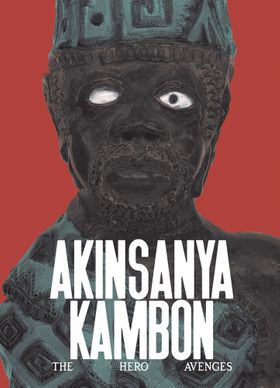 Akinsanya Kambon: A Hero Avenges