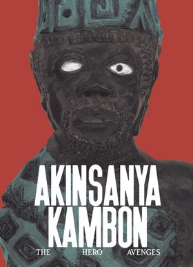 Akinsanya Kambon: A Hero Avenges