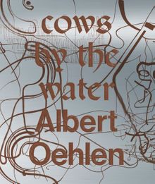 Albert Oehlen: Cows by the Water