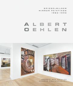 Albert Oehlen: Mirror Paintings 19821990