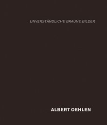 Albert Oehlen: unverstndliche braune Bilder