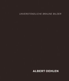 Albert Oehlen: unverstndliche braune Bilder