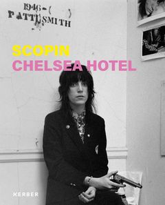 Albert Scopin: Chelsea Hotel