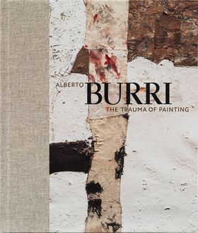 Alberto Burri: The Trauma of Painting