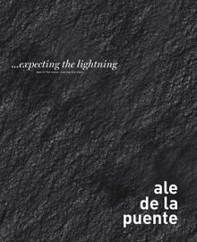Ale de la Puente: Expecting the Lightning