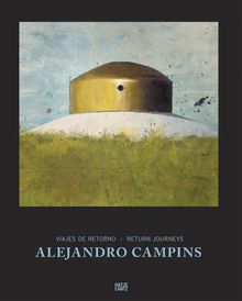 Alejandro Campins: Return Journeys