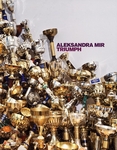 Aleksandra Mir: Triumph