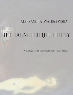 Aleksandra Waliszewska: Irruption of Antiquity