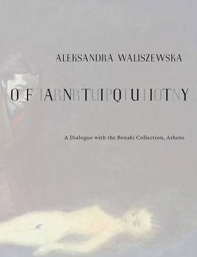 Aleksandra Waliszewska: Irruption of Antiquity