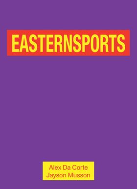 Alex Da Corte and Jayson Musson: Easternsports