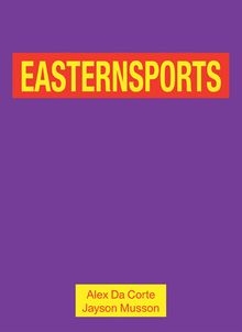 Alex Da Corte and Jayson Musson: Easternsports