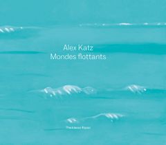 Alex Katz: Floating Worlds