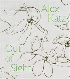Alex Katz: Out of Sight, A Drawing Survey