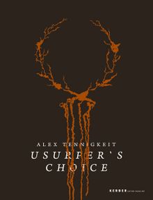 Alex Tennigkeit: Usurper's Choice