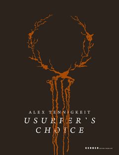 Alex Tennigkeit: Usurper's Choice