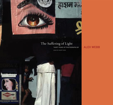Alex Webb The Suffering of Light ARTBOOK | D.A.P. 2011