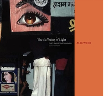 Alex Webb: The Suffering of Light
