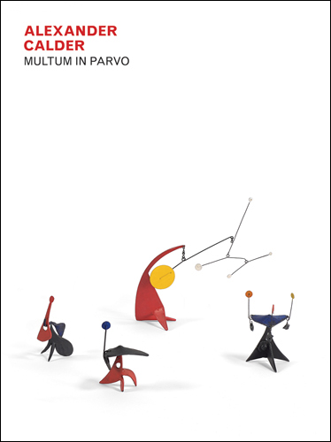 Alexander Calder Multum in Parvo ARTBOOK | D.A.P. 2016 Catalog