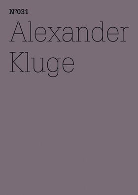 Alexander Kluge: He Has the Heartless Eyes of One Loved above All Else