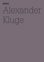 Alexander Kluge: He Has the Heartless Eyes of One Loved above All Else