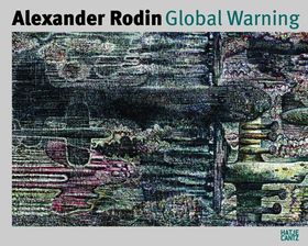Alexander Rodin: Global Warning
