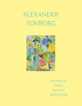 Alexander Tovborg: Sacrificial Love Beyond Devotion
