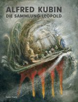 Alfred Kubin: The Leopold Collection