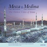 Ali K. Nomachi: Mecca The Blessed, Medina The Radiant