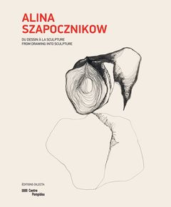 Alina Szapocznikow: From Drawing into Sculpture