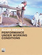 Allan Sekula: Performance Under Working Conditions