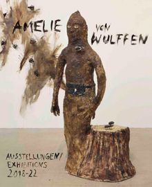 Amelie von Wulffen: Exhibitions 20182022