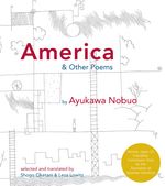 America and Other Poems: Selected Poetry by Nobuo Ayukawa