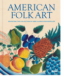 American Folk Art: Revisiting the Collection of Abby Aldrich Rockefeller