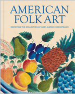 American Folk Art: Revisiting the Collection of Abby Aldrich Rockefeller