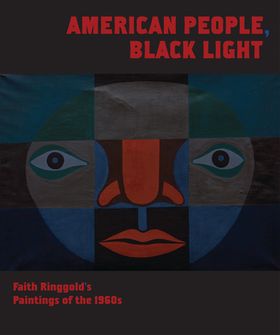 American People, Black Light: Faith Ringgold's Paintings of the 1960s