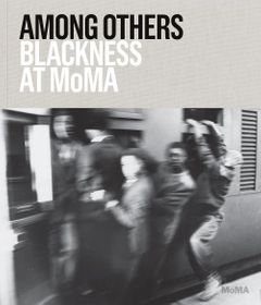 Among Others: Blackness at MoMA