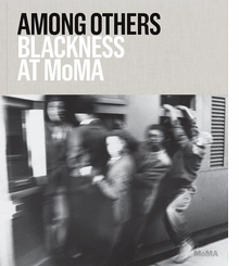 Among Others: Blackness at MoMA