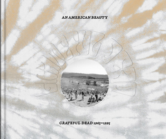 An American Beauty: Grateful Dead 1965�1995