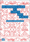 An Artisan's Guide to Crafts and Places