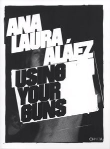 Ana Laura Alez: Use Your Guns