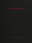 Ana Mendieta: Back to the Source