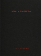 Ana Mendieta: Back to the Source