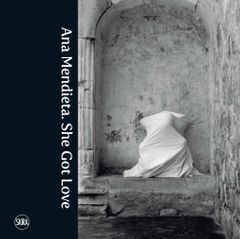 Ana Mendieta: She Got Love