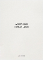 Andr Cadere: The Last Letters
