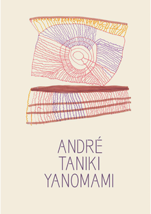 Andr� Taniki Yanomami: Image Being