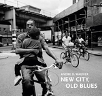 Andre D. Wagner: New City, Old Blues
