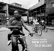 Andre D. Wagner: New City, Old Blues