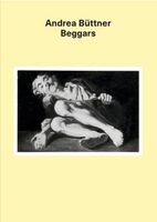 Andrea Bttner: Beggars