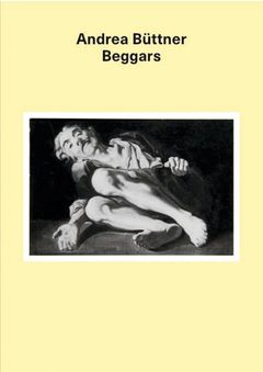 Andrea Bttner: Beggars