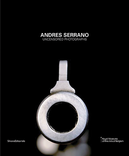 Andres Serrano Uncensored Photographs ARTBOOK | D.A.P. 2016